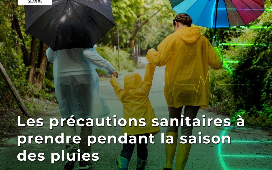 Précautions sanitaires pendant la saison des pluies