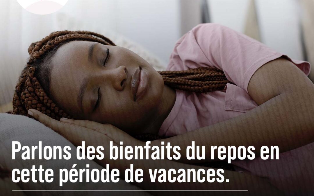 Prendre le temps de se reposer : un cadeau pour votre santé